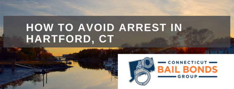 How to avoid arrested in Hartford CT