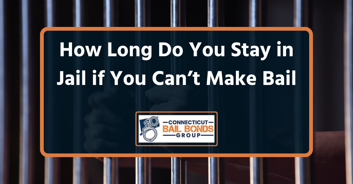 How Long Do You Stay in Jail if You Can't Make Bail (2023