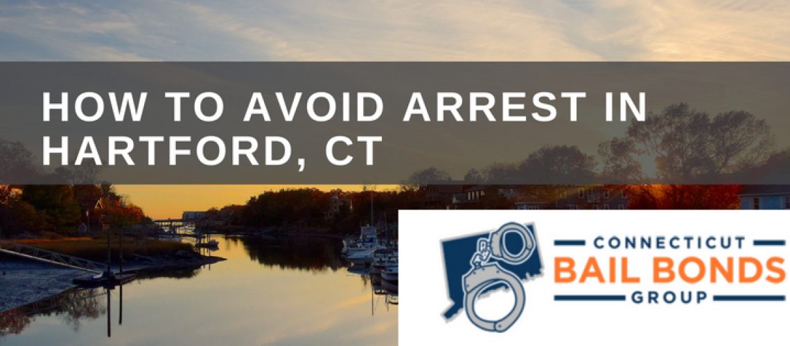 How to avoid arrested in Hartford CT