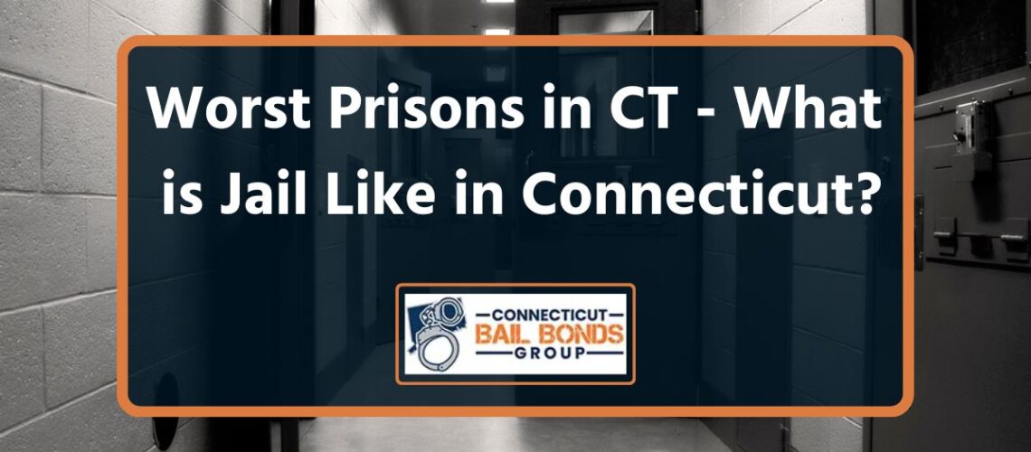 Worst Prisons in CT - What is Jail Like in Connecticut?